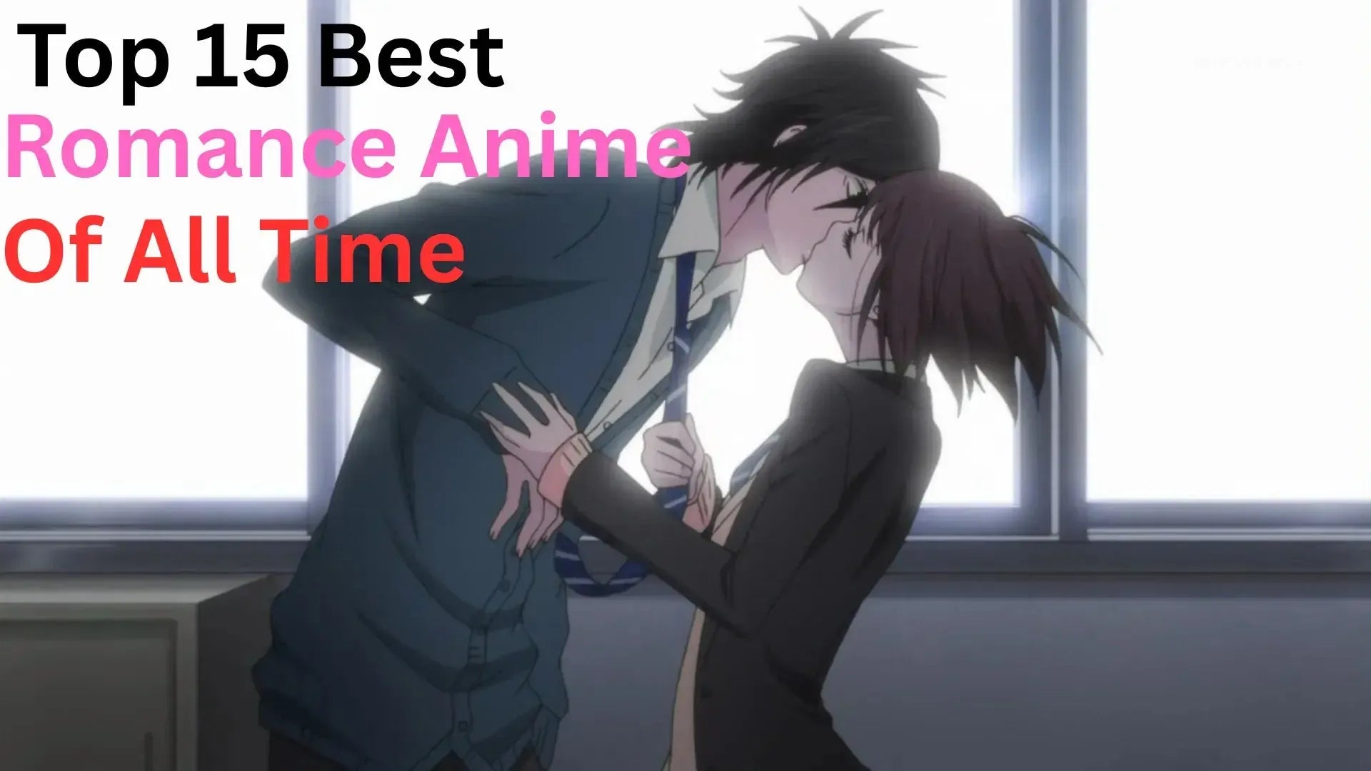 Top 15 Best Romance Anime of All Time