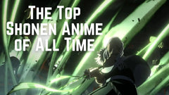 Anime | The Best Shonen Anime Series Of All Time | Ranked