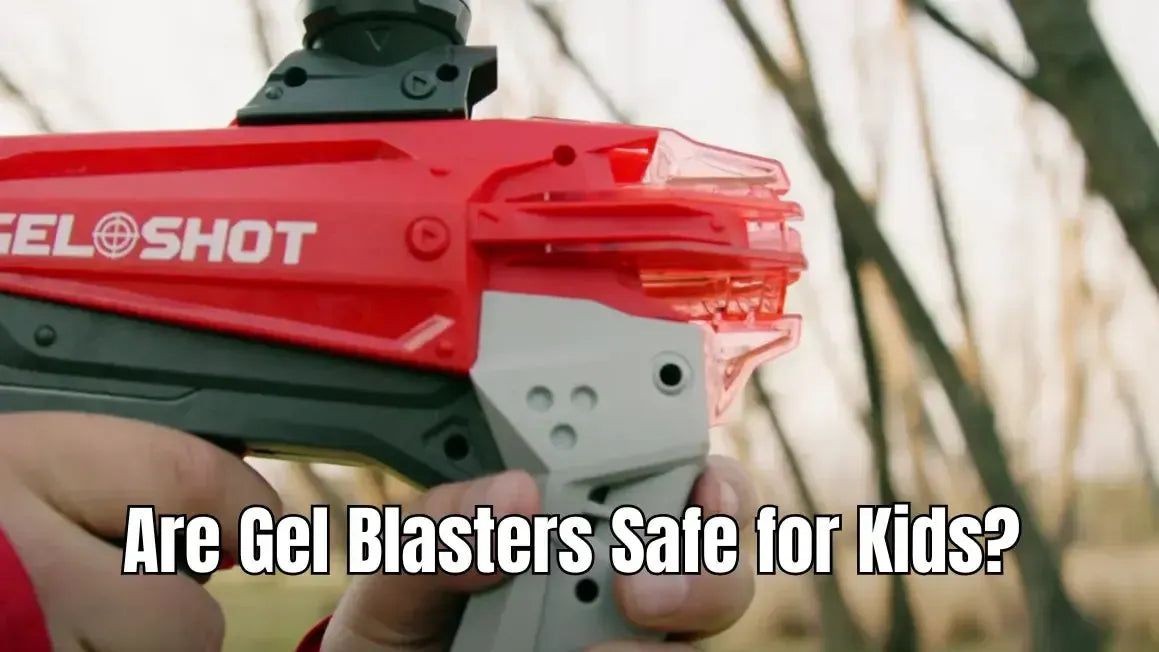 Are Gel Blasters Safe for Kids
