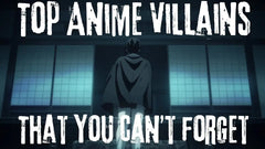 Anime | The Top 20 Best Anime Villains Of All Time