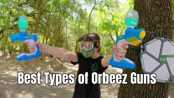 The 6 Best Types of Orbeez Guns | List of Different Types of Orbeez Guns - Automatic, Manual, Rifles, Pistols & More