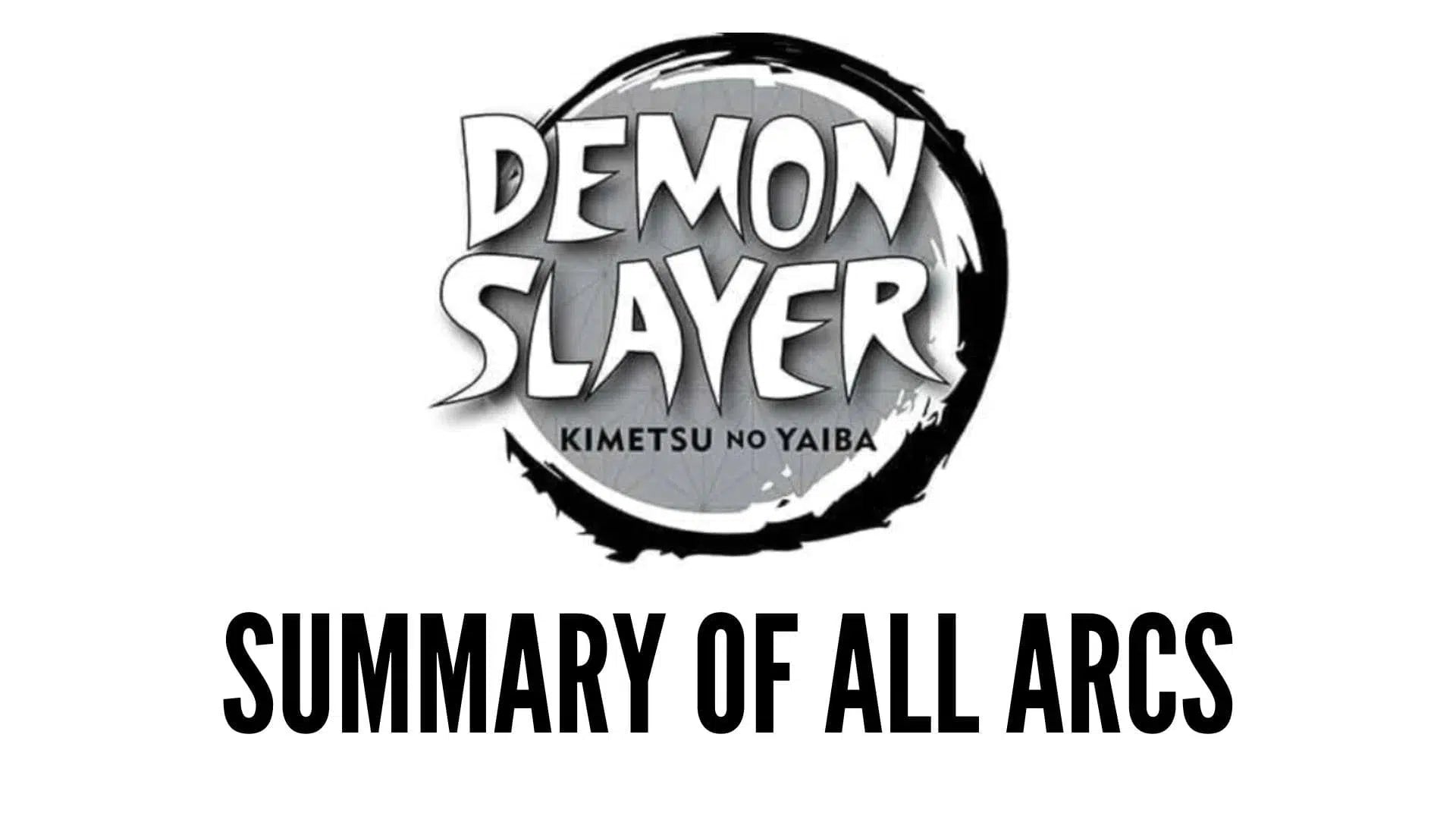 Demon Slayer Summary All Arcs