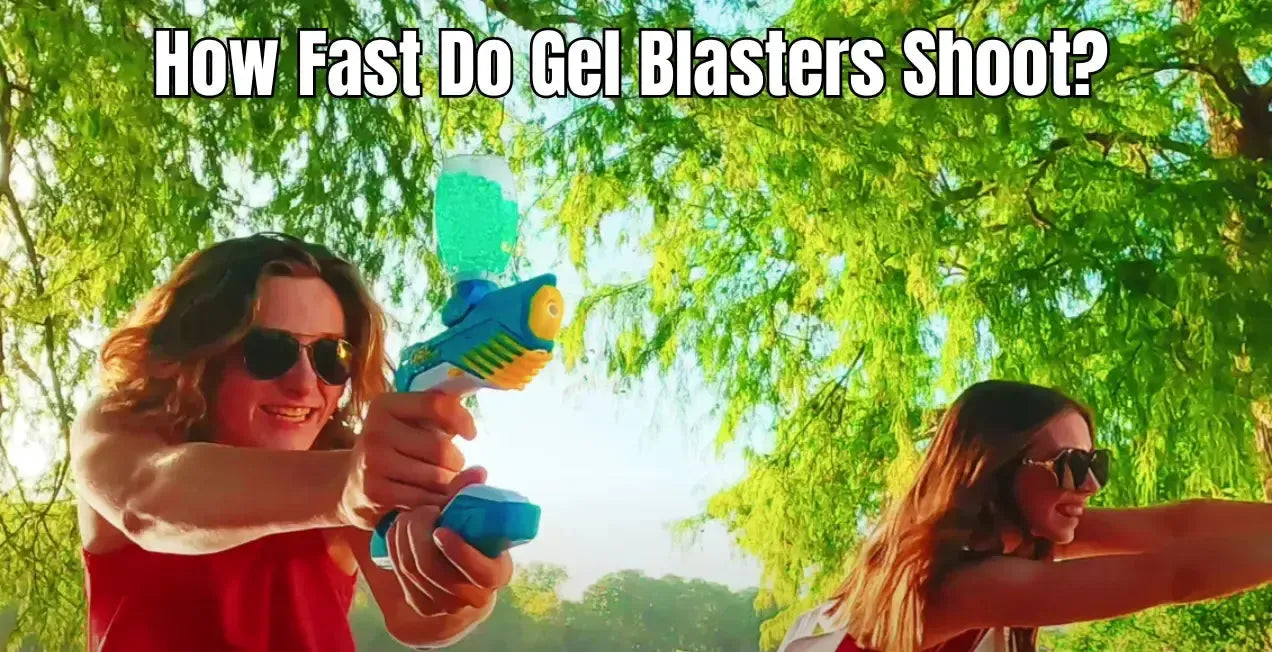 How Fast Do Gel Blasters Shoot