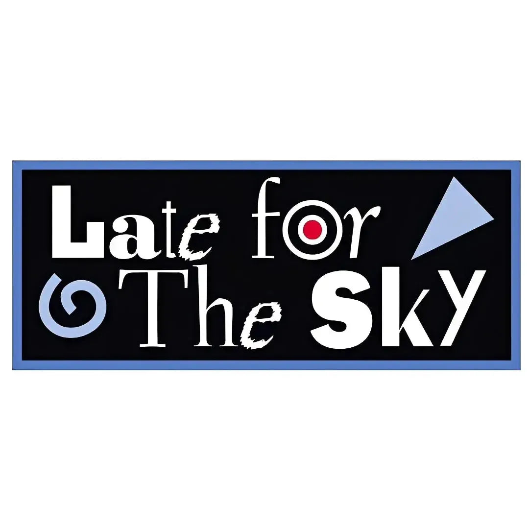 Late for the Sky