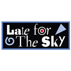 Late for the Sky