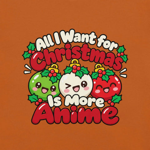All I Want for Christmas Is More Anime T-Shirt - Cute Anime Christmas Tee - Image 30