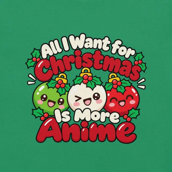 All I Want for Christmas Is More Anime T-Shirt - Cute Anime Christmas Tee