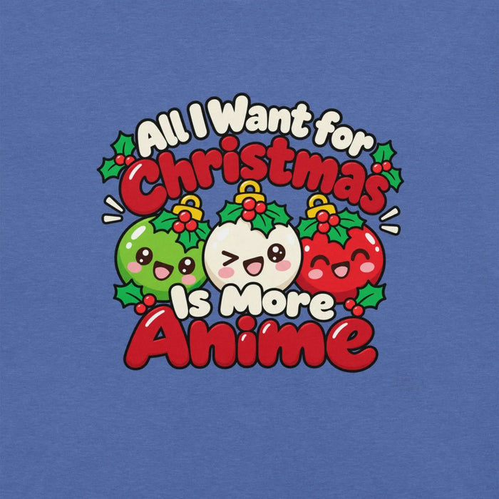 All I Want for Christmas Is More Anime T-Shirt - Funny Gag Gift Anime graphic tee
