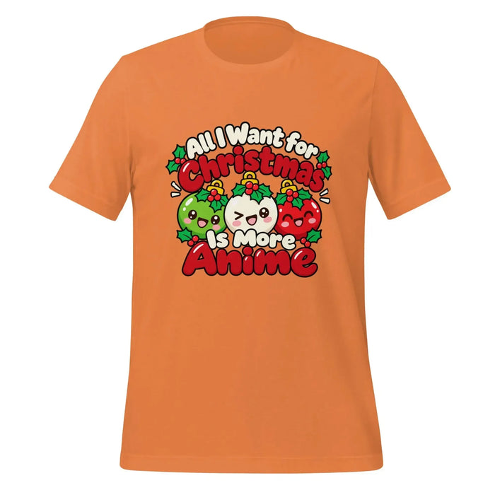All I Want for Christmas Is More Anime T-Shirt - Funny Gag Gift Anime graphic tee