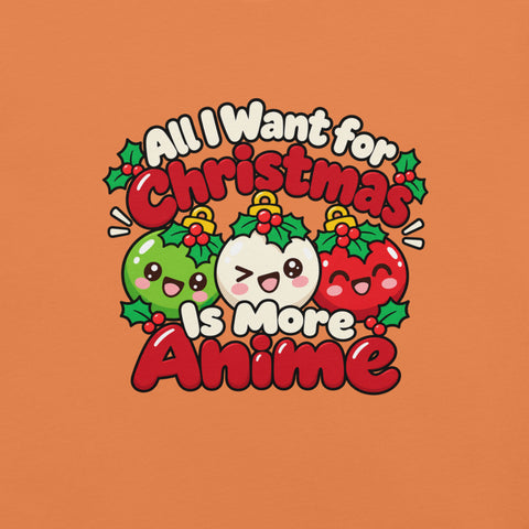 All I Want for Christmas Is More Anime T-Shirt - Funny Gag Gift Anime graphic tee - Image 26