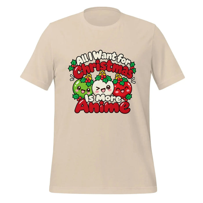 All I Want for Christmas Is More Anime T-Shirt - Funny Gag Gift Anime graphic tee