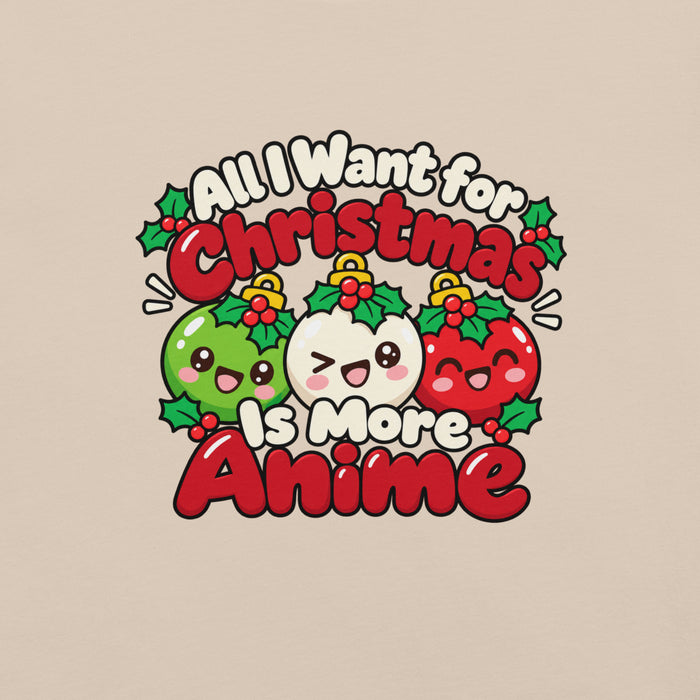 All I Want for Christmas Is More Anime T-Shirt - Funny Gag Gift Anime Christmas Tee