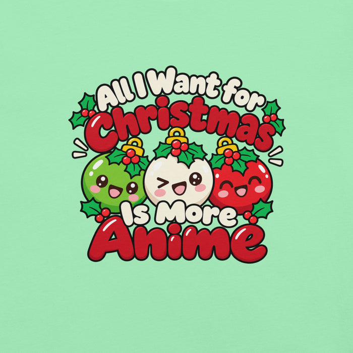 All I Want for Christmas Is More Anime T-Shirt - Funny Gag Gift Anime Christmas Tee