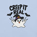 Creep It Real T-Shirt - Funny Halloween Ghost Gag Gift Graphic Tee