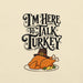 Gimme to Talk Turkey T-Shirt - Funny Pilgrim Turkey Thanksgiving Graphic Tee