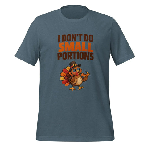 I Don't Do Small Portions T-Shirt - Funny Thanksgiving Turkey and Pie Graphic Tee - Image 13