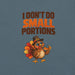 I Don't Do Small Portions T-Shirt - Funny Thanksgiving Turkey and Pie Graphic Tee