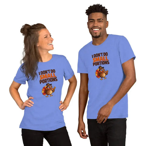 I Don't Do Small Portions T-Shirt - Funny Thanksgiving Turkey and Pie Graphic Tee - Image 20