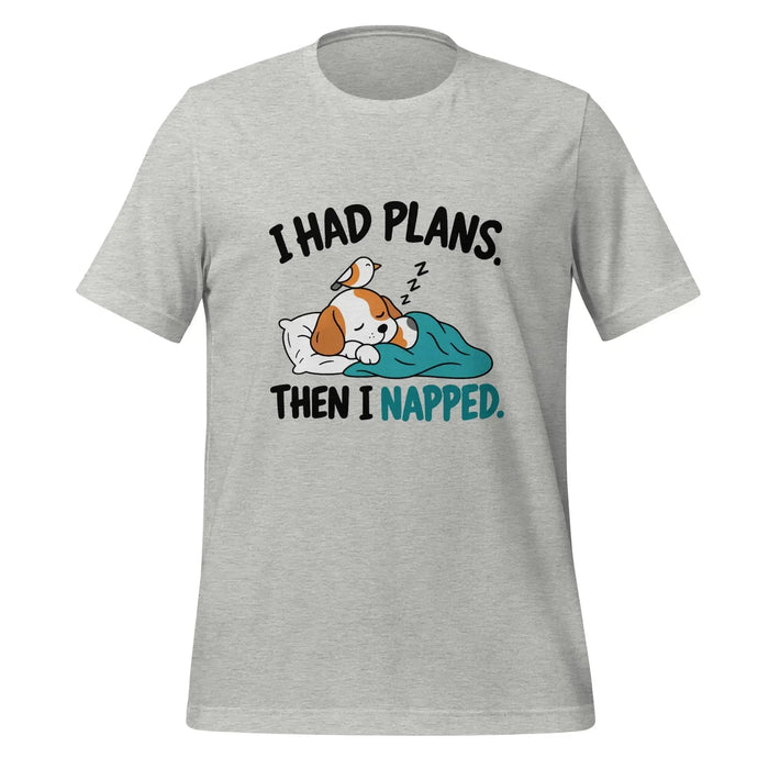 I Had Plans Then I Napped T-Shirt - Funny Sleeping Dog Graphic Tee