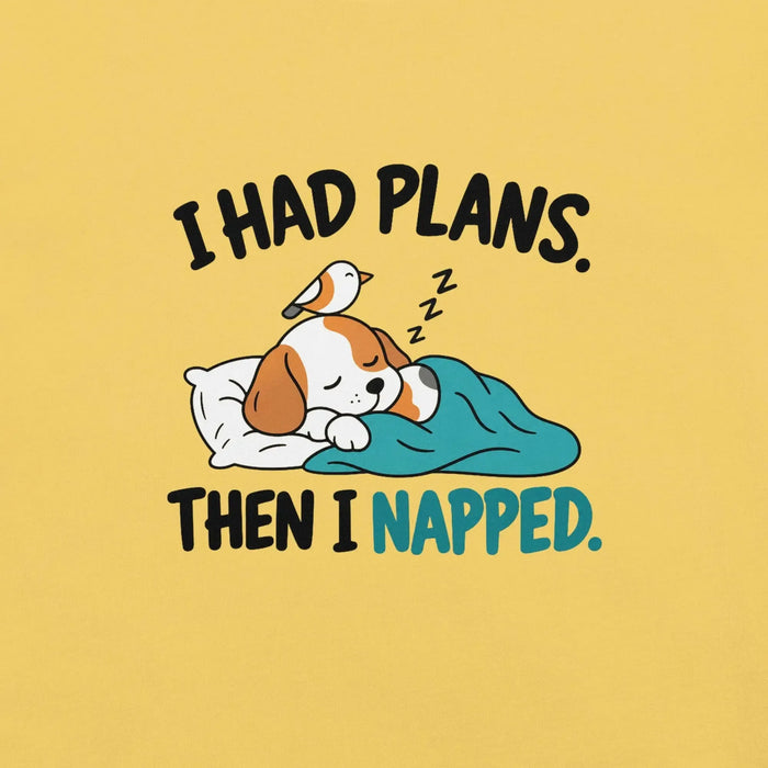 I Had Plans Then I Napped T-Shirt - Funny Sleeping Dog Graphic Tee