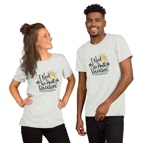 I Need a Six-Month Vacation T-Shirt - Funny Summer Travel Graphic Tee - Image 40