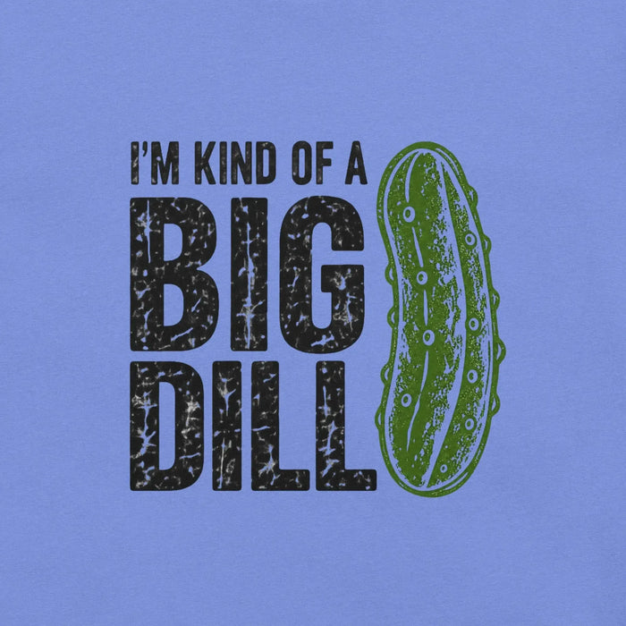 I'm Kind of a Big Dill T-Shirt - Funny Pickle Pun Graphic Tee