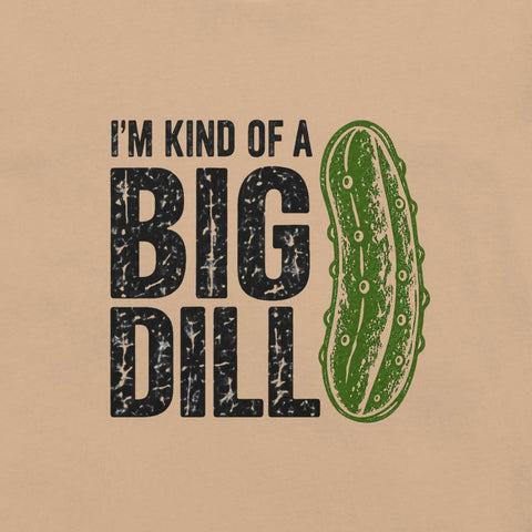 I'm Kind of a Big Dill T-Shirt - Funny Pickle Pun Graphic Tee - Image 22