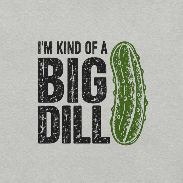 I'm Kind of a Big Dill T-Shirt - Funny Pickle Pun Graphic Tee