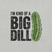 I'm Kind of a Big Dill T-Shirt - Funny Pickle Pun Graphic Tee