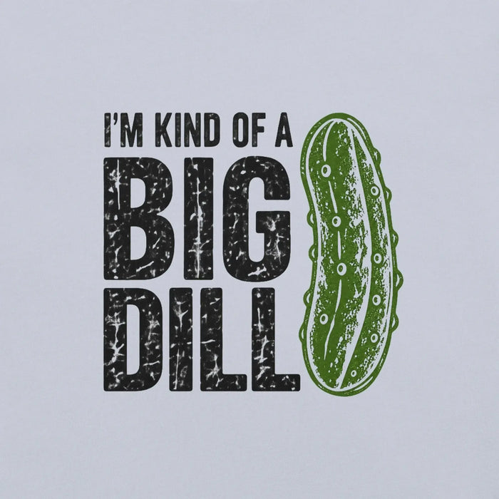I'm Kind of a Big Dill T-Shirt - Funny Pickle Pun Graphic Tee