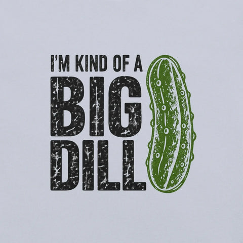 I'm Kind of a Big Dill T-Shirt - Funny Pickle Pun Graphic Tee - Image 30