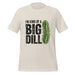 I'm Kind of a Big Dill T-Shirt - Funny Pickle Pun Graphic Tee