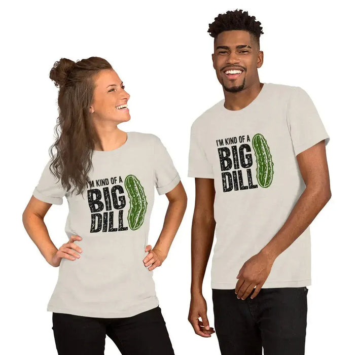 I'm Kind of a Big Dill T-Shirt - Funny Pickle Pun Graphic Tee