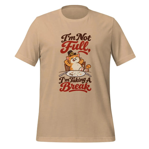 I'm Not Full, I'm Taking a Break T-Shirt - Funny Thanksgiving Cat Graphic Tee - Image 17