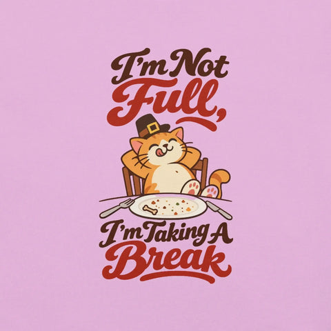 I'm Not Full, I'm Taking a Break T-Shirt - Funny Thanksgiving Cat Graphic Tee - Image 22