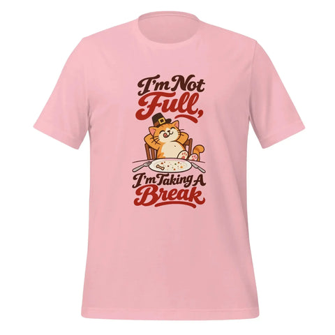 I'm Not Full, I'm Taking a Break T-Shirt - Funny Thanksgiving Cat Graphic Tee - Image 25