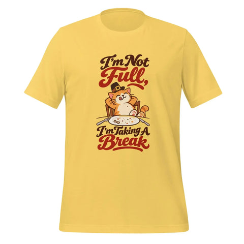 I'm Not Full, I'm Taking a Break T-Shirt - Funny Thanksgiving Cat Graphic Tee - Image 37