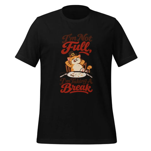 I'm Not Full, I'm Taking a Break T-Shirt - Funny Thanksgiving Cat Graphic Tee - Image 5