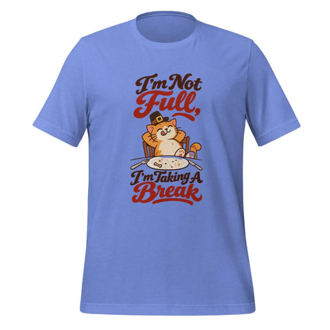 I'm Not Full, I'm Taking a Break T-Shirt - Funny Thanksgiving Cat Graphic Tee - Image 9