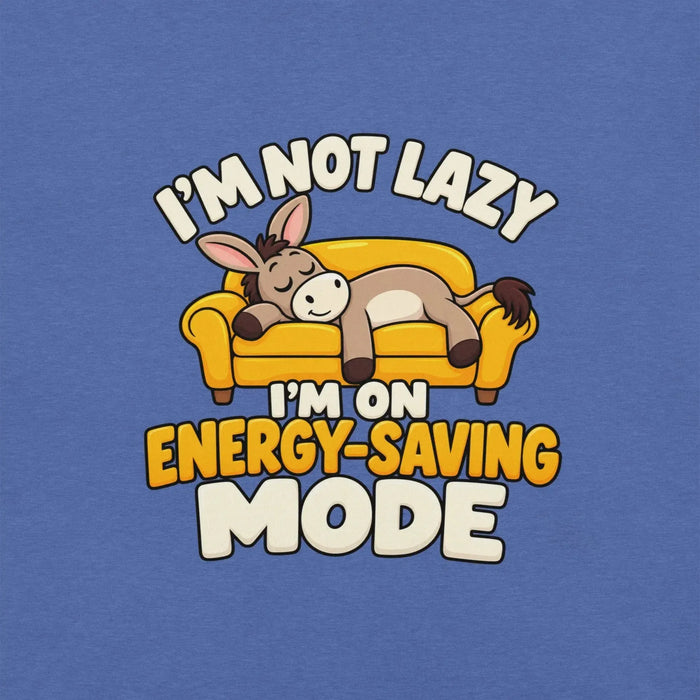 I'm Not Lazy, I'm on Energy-Saving Mode T-Shirt - Funny Relaxation Graphic Tee