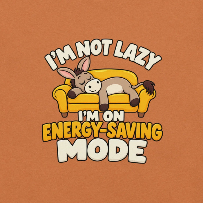 I'm Not Lazy, I'm on Energy-Saving Mode T-Shirt - Funny Relaxation Graphic Tee