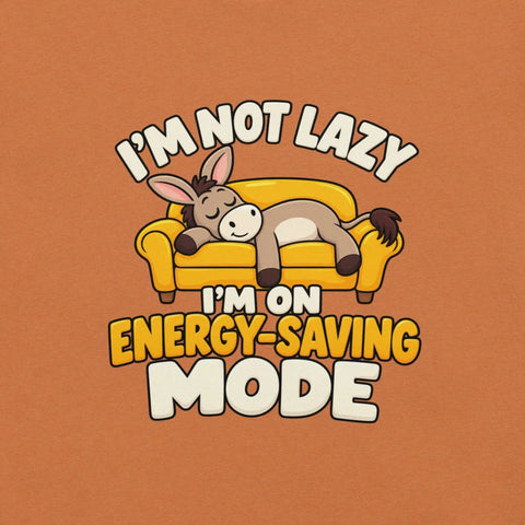 I'm Not Lazy, I'm on Energy-Saving Mode T-Shirt - Funny Relaxation Graphic Tee - Image 26