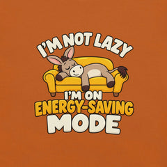 I'm Not Lazy, I'm on Energy-Saving Mode T-Shirt - Funny Relaxation Graphic Tee