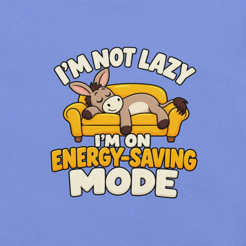I'm Not Lazy, I'm on Energy-Saving Mode T-Shirt - Funny Relaxation Graphic Tee - Image 34