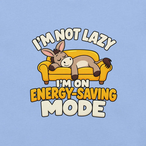 I'm Not Lazy, I'm on Energy-Saving Mode T-Shirt - Funny Relaxation Graphic Tee - Image 38