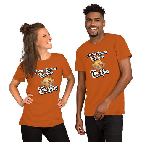 I'm the Reason We Need Two Pies T-Shirt - Funny Thanksgiving Pie Graphic Tee - Image 16