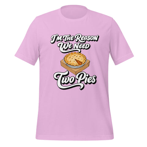 I'm the Reason We Need Two Pies T-Shirt - Funny Thanksgiving Pie Graphic Tee - Image 29