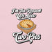 I'm the Reason We Need Two Pies T-Shirt - Funny Thanksgiving Pie Graphic Tee