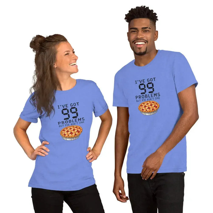 I've Got 99 Problems But Pie Ain't One T-Shirt - Funny Thanksgiving Pie Graphic Tee