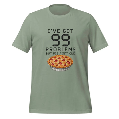 I've Got 99 Problems But Pie Ain't One T-Shirt - Funny Thanksgiving Pie Graphic Tee - Image 17